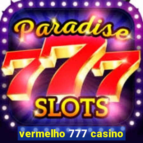 vermelho 777 casino